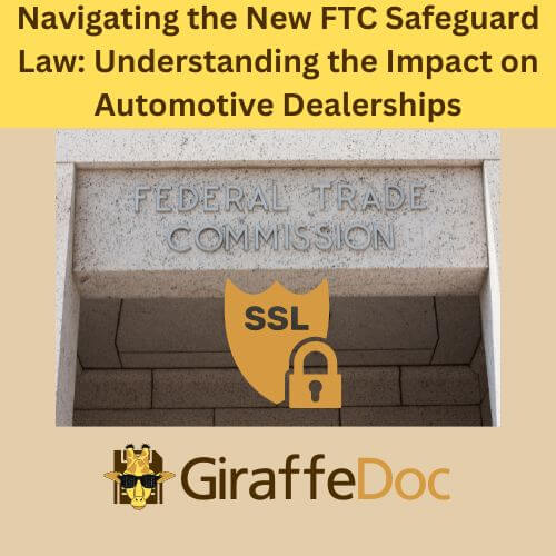 Navigating the new FTC Safeguard Law: Understanding the impact on Automotive Dealerships