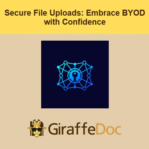 Secure File Uploads: Embrace BYOD with Confidence